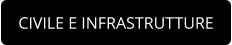 CIVILE E INFRASTRUTTURE