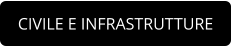 CIVILE E INFRASTRUTTURE